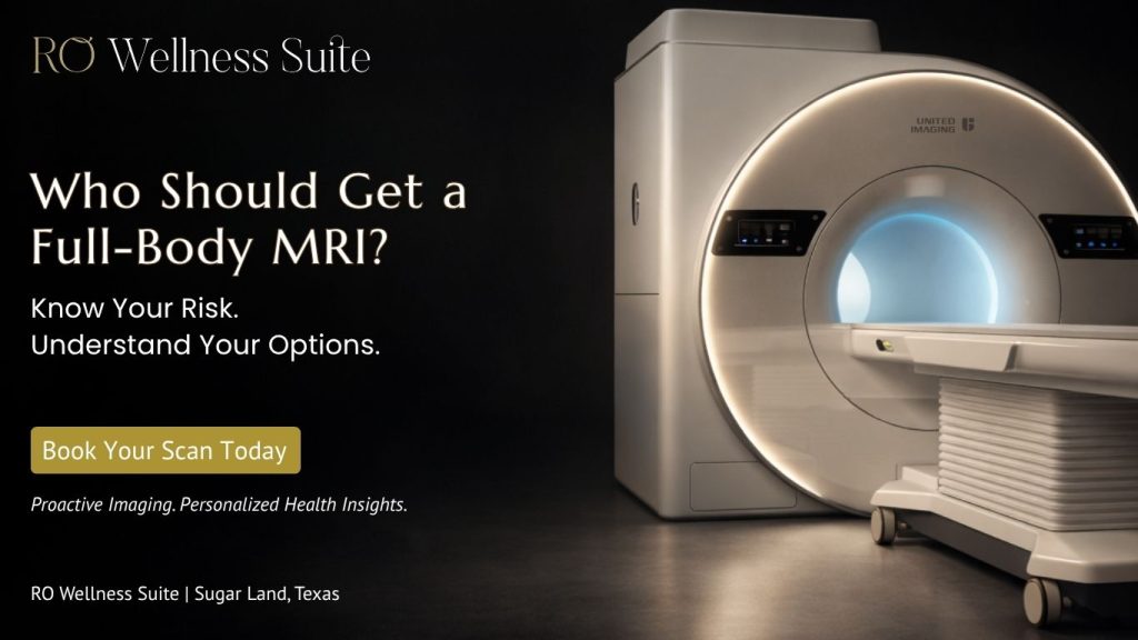 Who Should Get a Full-Body MRI- Age, Family History, Risk Factors and Health Goals